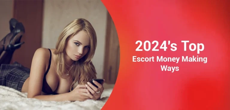 2024's Top Escort Money Making Ways