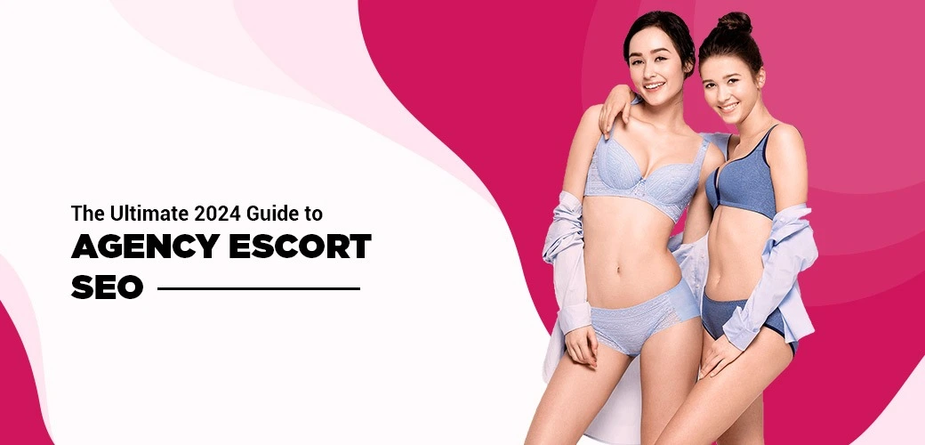 Ultimate guide for adult escort SEO