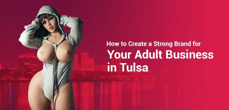 How to Create a Strong Brand for Your Adult Business in Tulsa