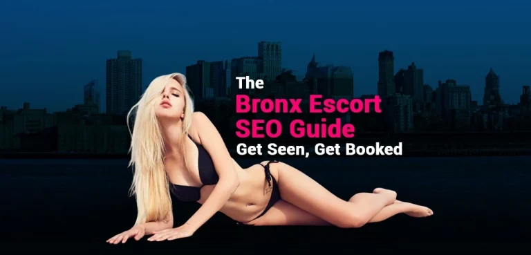 The Bronx Escort SEO Guide: Get Seen, Get Booked