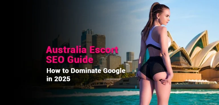 Australia Escort SEO Guide: How to Dominate Google in 2025