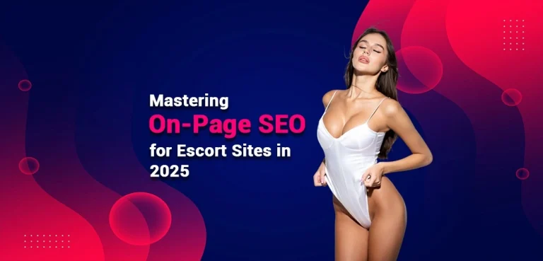 Mastering On-Page SEO for Escort Sites in 2025